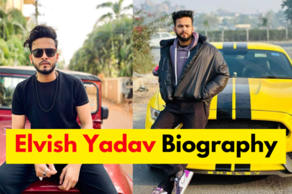 Elvish Yadav Biography