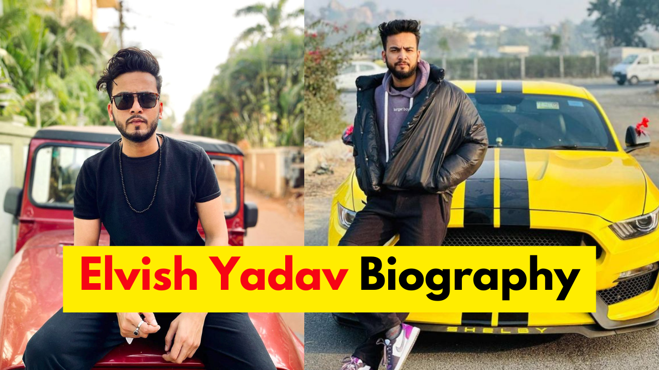 Elvish Yadav Biography