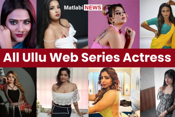 All Ullu Web Series Actress Name, Photos, Web Series 2024