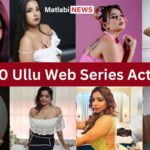 Top 10 Ullu Web Series Actress Name with Photos