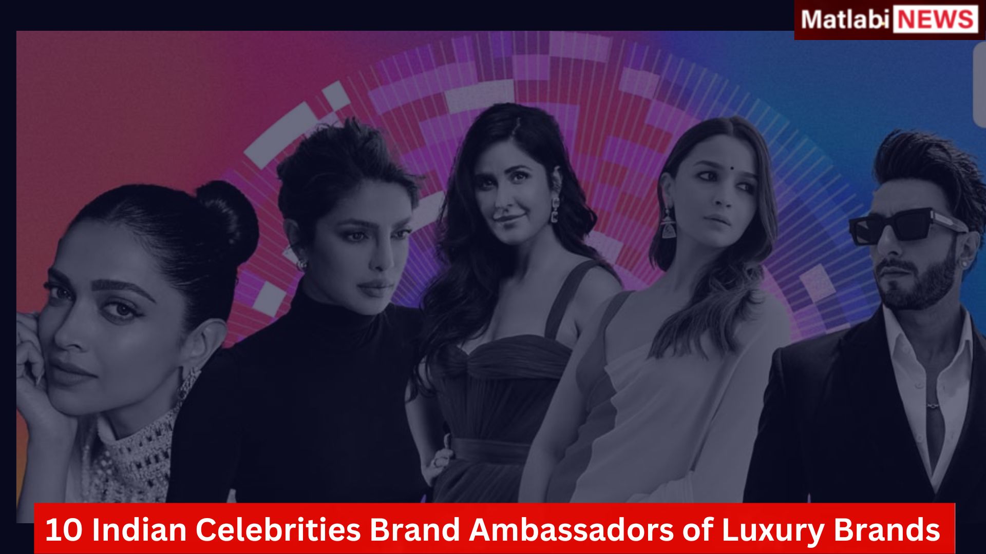 Indian Celebrities Brand Ambassadors of Luxury Brands