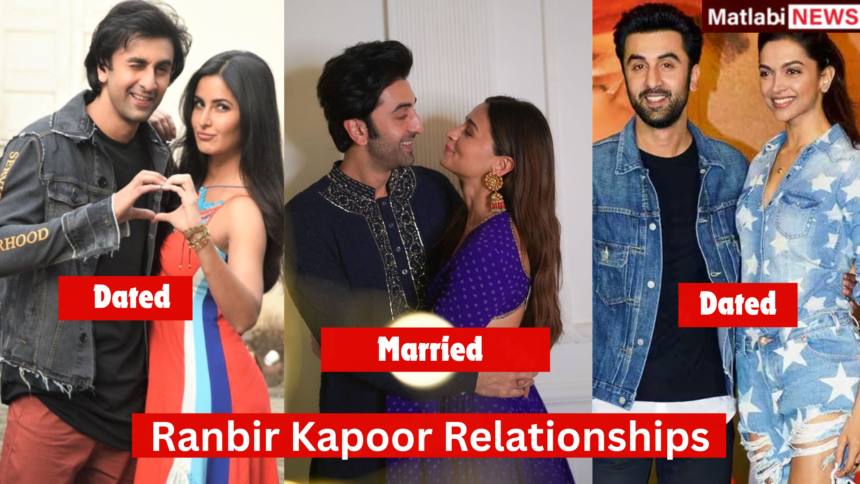 Ranbir Kapoor Relationships