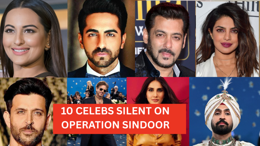 celebs silent on operation sindoor