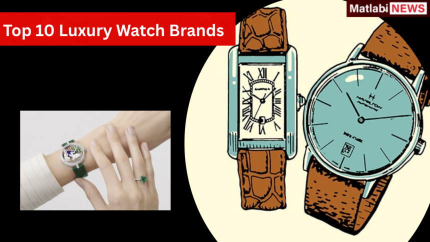Top 10 Luxury Watch Brands