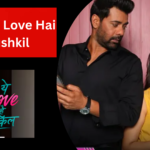 Uff Yeh Love Hai Mushkil