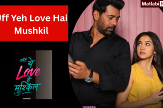 Uff Yeh Love Hai Mushkil