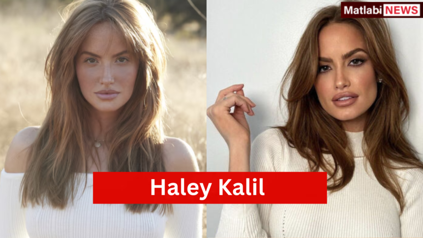Who is Haley Kalil