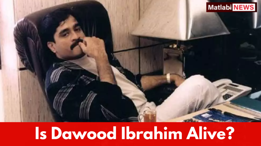 Is Dawood Ibrahim Alive