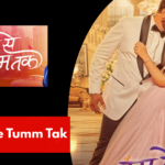 Tumm Se Tumm Tak