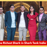 Richest Shark in Shark Tank India